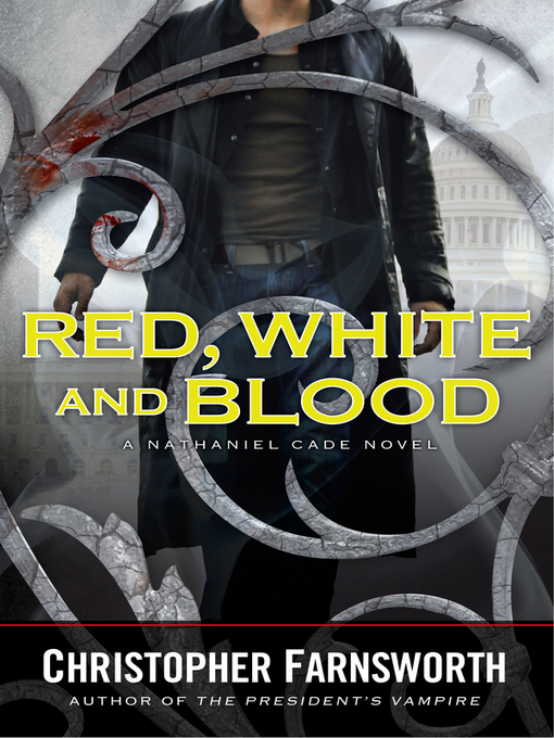 Title details for Red, White, and Blood by Christopher Farnsworth - Wait list